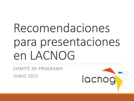 Recomendaciones para presentaciones en LACNOG