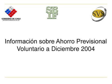 Información sobre Ahorro Previsional Voluntario a Diciembre 2004