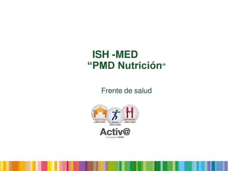 ISH -MED “PMD Nutrición” Frente de salud