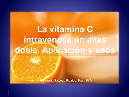 La vitamina C intravenosa en altas dosis. Aplicación y usos