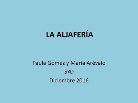 Paula Gómez y María Arévalo 5ºD Diciembre 2016