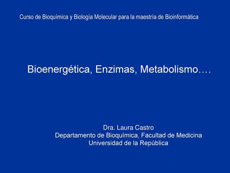 Bioenergética, Enzimas, Metabolismo….