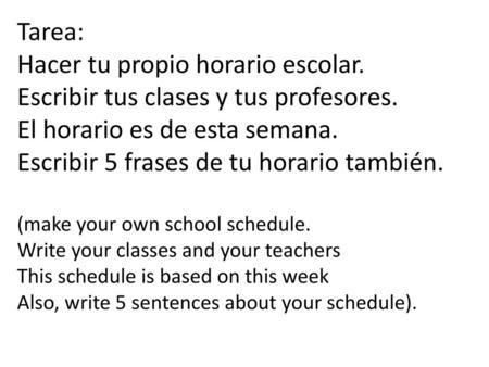 Hacer tu propio horario escolar. Escribir tus clases y tus profesores.