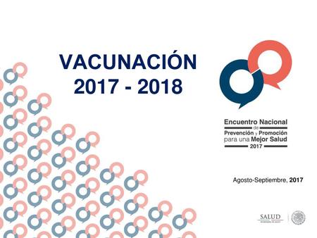 VACUNACIÓN 2017 - 2018 Agosto-Septiembre, 2017.