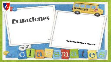 Ecuaciones Profesora Nicole Carrasco.