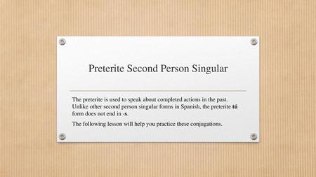 Preterite Second Person Singular
