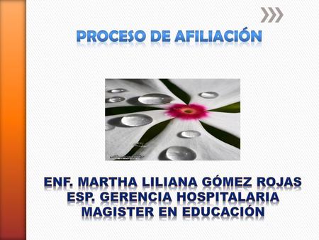 ENF. Martha Liliana Gómez rojas ESP. GERENCIA HOSPITALARIA