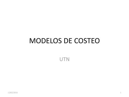 MODELOS DE COSTEO UTN 12/02/2018.