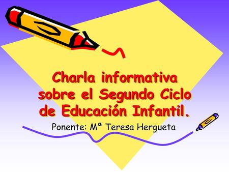Charla informativa sobre el Segundo Ciclo de Educación Infantil.