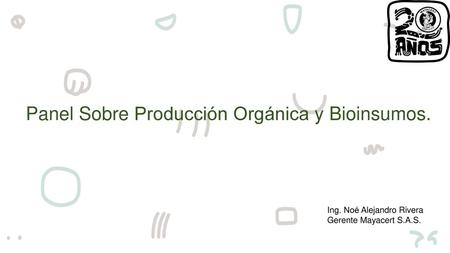 Panel Sobre Producción Orgánica y Bioinsumos.