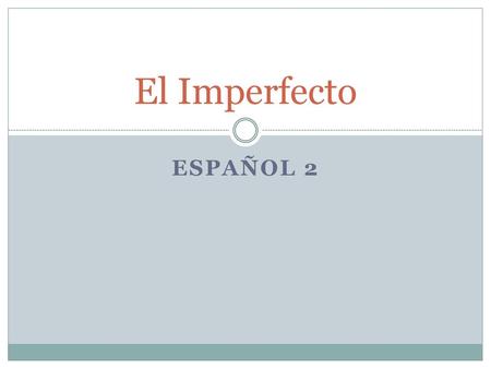 El Imperfecto Español 2.