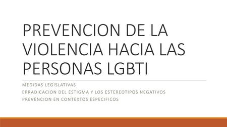 PREVENCION DE LA VIOLENCIA HACIA LAS PERSONAS LGBTI