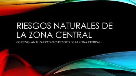 RIESGOS NATURALES DE LA ZONA CENTRAL