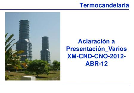 Aclaración a Presentación_Varios XM-CND-CNO-2012-ABR-12