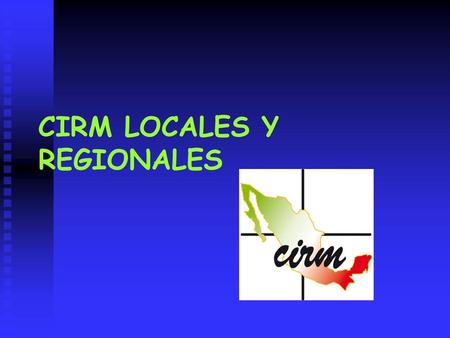 CIRM LOCALES Y REGIONALES