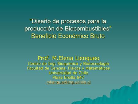 Prof. M.Elena Lienqueo Centro de Ing. Bioquímica y Biotecnología