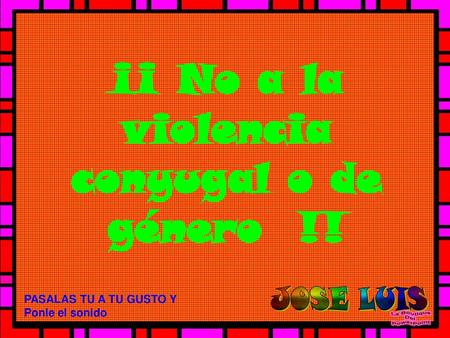 ¡¡ No a la violencia conyugal o de género !!