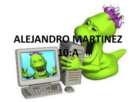 ALEJANDRO MARTINEZ 10:A.