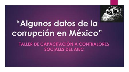 “Algunos datos de la corrupción en México”