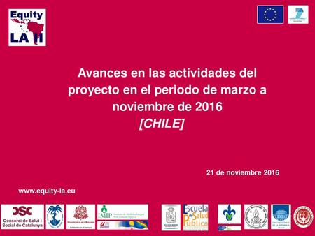 Avances en las actividades del proyecto en el periodo de marzo a noviembre de 2016 [CHILE] 21 de noviembre 2016.