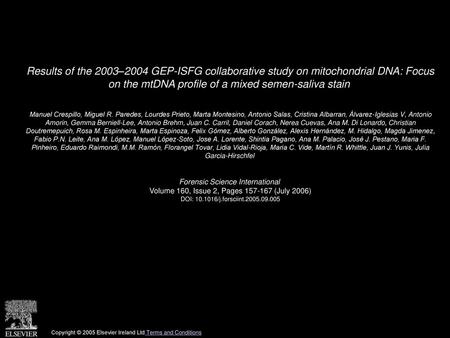 Results of the 2003–2004 GEP-ISFG collaborative study on mitochondrial DNA: Focus on the mtDNA profile of a mixed semen-saliva stain  Manuel Crespillo,
