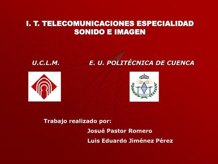 I. T. TELECOMUNICACIONES ESPECIALIDAD SONIDO E IMAGEN