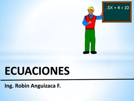 ECUACIONES Ing. Robin Anguizaca F..