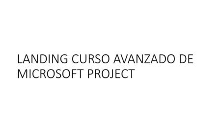 LANDING CURSO AVANZADO DE MICROSOFT PROJECT