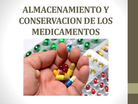 ALMACENAMIENTO Y CONSERVACION DE LOS MEDICAMENTOS