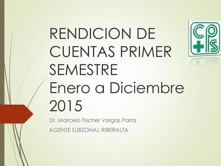 RENDICION DE CUENTAS PRIMER SEMESTRE Enero a Diciembre 2015