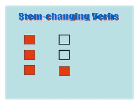 Stem-changing Verbs.