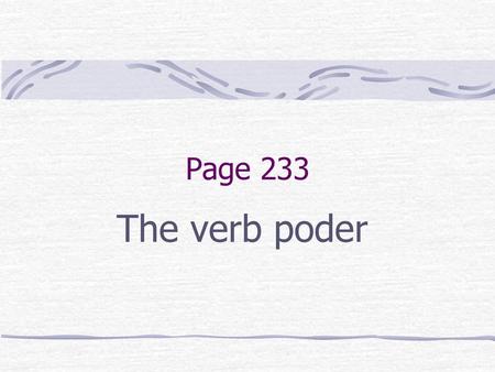 Page 233 The verb poder.