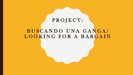 Project: Buscando una ganga/ Looking for a bargain