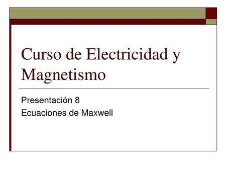 Curso de Electricidad y Magnetismo