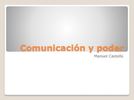 Comunicación y poder Manuel Castells.