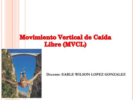 Movimiento Vertical de Caída Libre (MVCL)