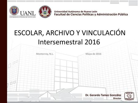 ESCOLAR, ARCHIVO Y VINCULACIÓN Intersemestral 2016