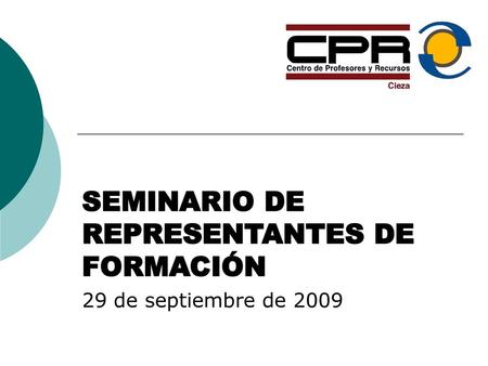 SEMINARIO DE REPRESENTANTES DE FORMACIÓN 29 de septiembre de 2009