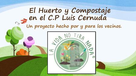 El Huerto y Compostaje en el C.P Luis Cernuda