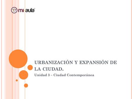 urbanización y expansión de la ciudad.