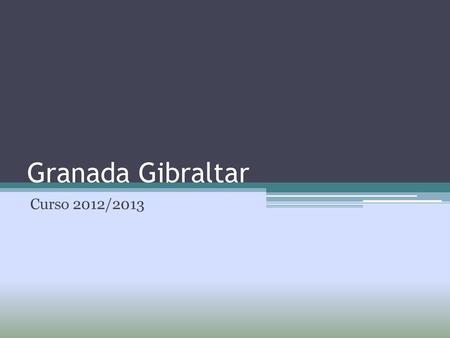 Granada Gibraltar Curso 2012/2013.