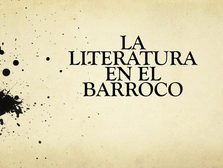 LA LITERATURA EN EL BARROCO