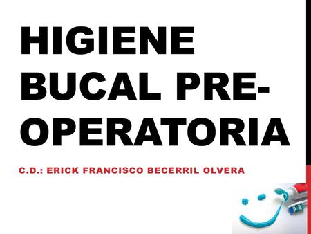 HIGIENE BUCAL PRE-OPERATORIA
