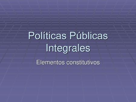 Políticas Públicas Integrales