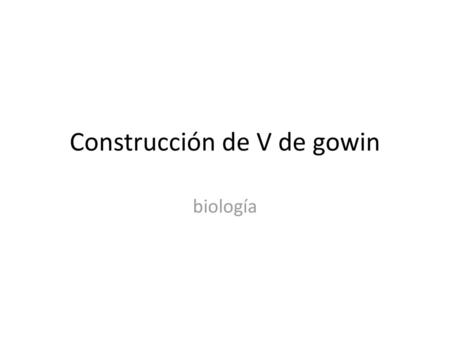 Construcción de V de gowin