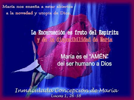 La Encarnación es fruto del Espíritu y de la disponibilidad de María
