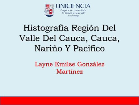 Histografía Región Del Valle Del Cauca, Cauca, Nariño Y Pacifico