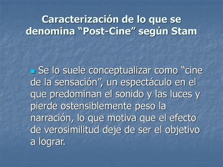 Caracterización de lo que se denomina “Post-Cine” según Stam
