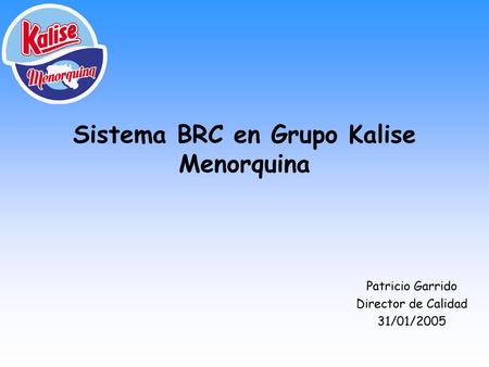 Sistema BRC en Grupo Kalise Menorquina