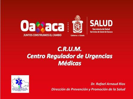 C.R.U.M. Centro Regulador de Urgencias Médicas